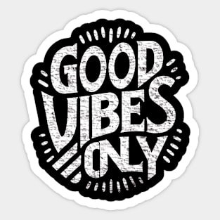 Good vibes only Sticker